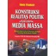 Konstruksi Realitas Politik dalam Media Massa (POD)